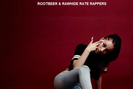 Rootbeer & Rawhide Rate Rappers –...
