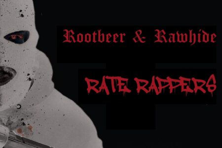 Rootbeer & Rawhide Rate Rappers –...