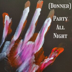 "(Donner) Party All Night" - New Single from The Rawhide Kid
