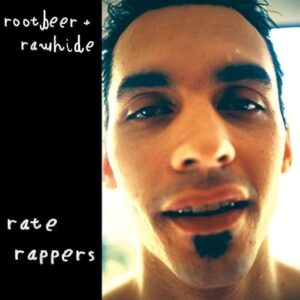 Rootbeer & Rawhide Rate Rappers - Episode 77