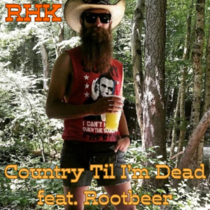 "Country 'til I'm Dead" - New single from RHK featuring Rootbeer