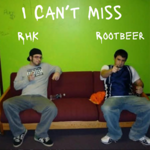 "I Can't Miss" - New single from RHK featuring Rootbeer